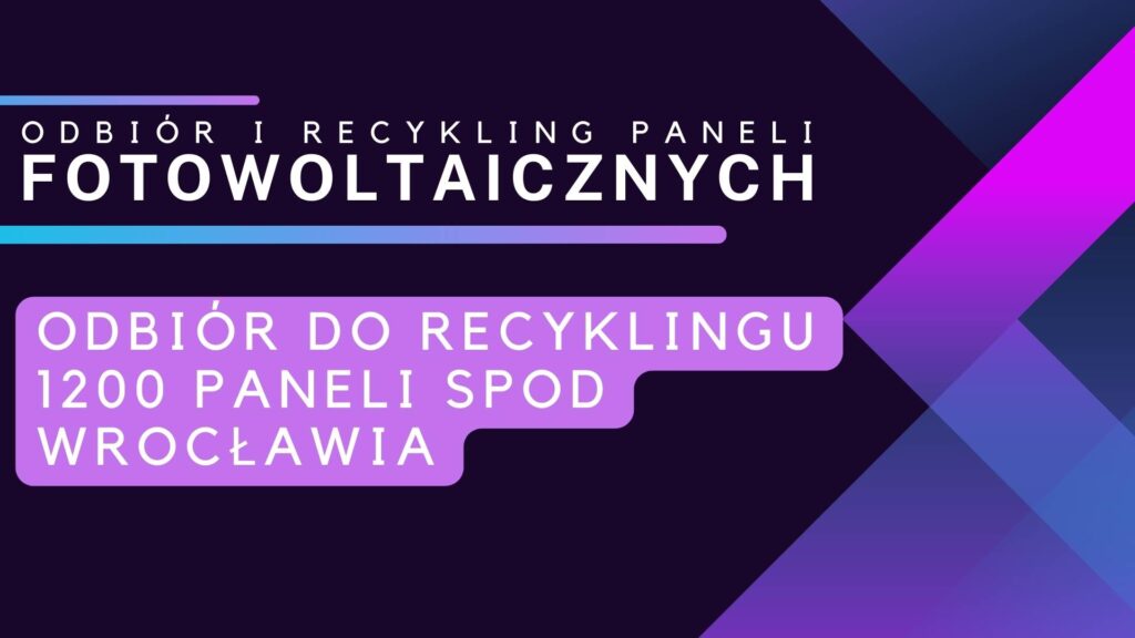Odbiór do recyklingu 1200 paneli spod Wrocławia