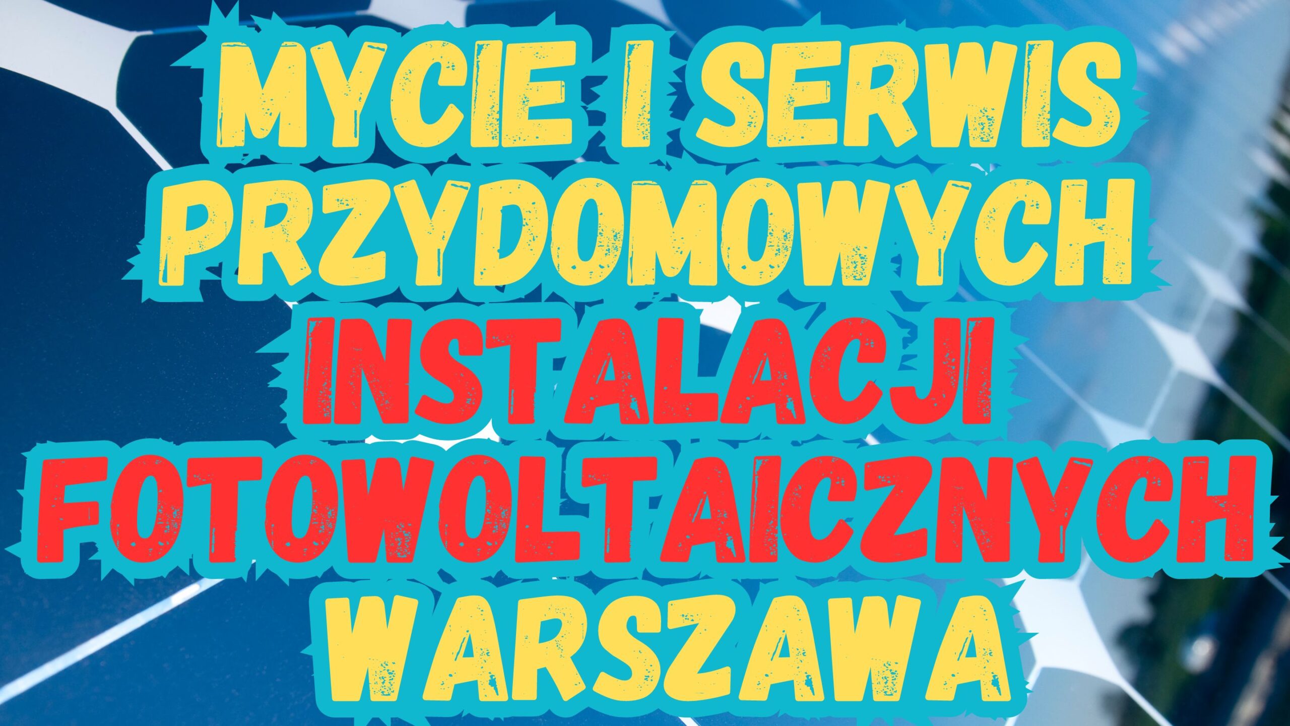 Serwisujemy i myjemy fotowoltaikę Warszawa